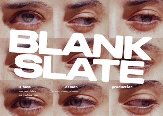 BLANK SLATE: a bass demon production